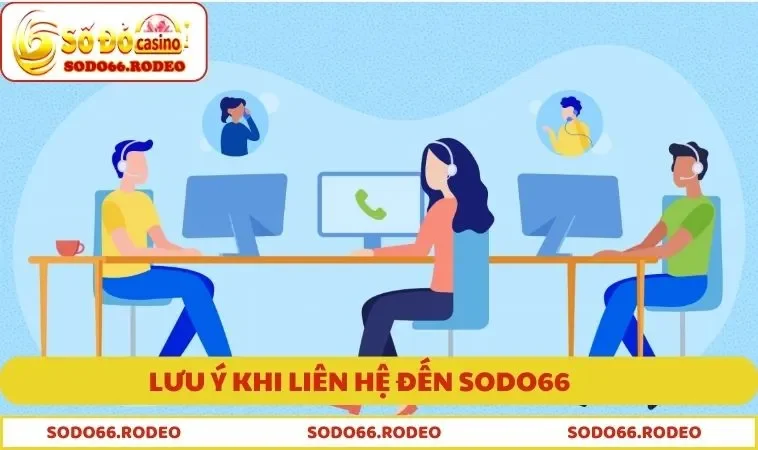 Lưu ý khi liên hệ đến SODO66