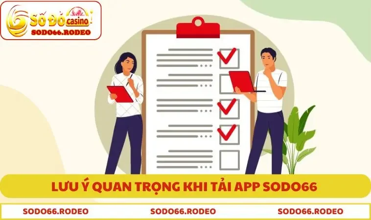 Những điều cần lưu ý khi download app SODO66