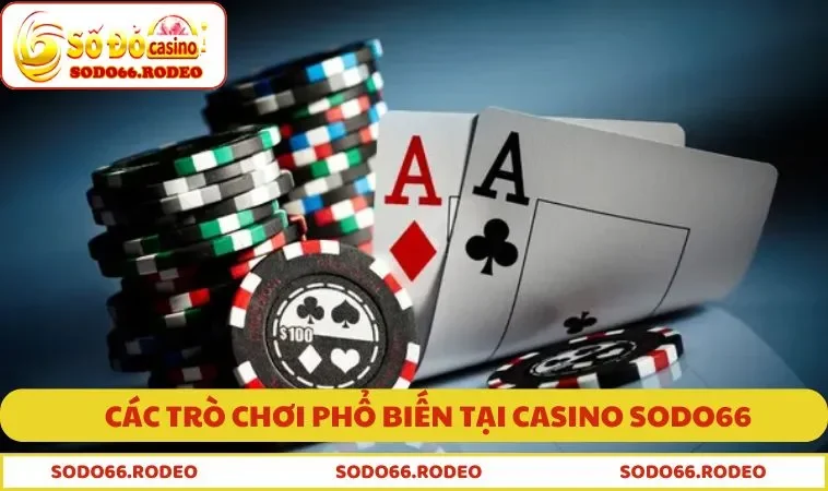 Tổng hợp các trò chơi phổ biến tại casino SODO66